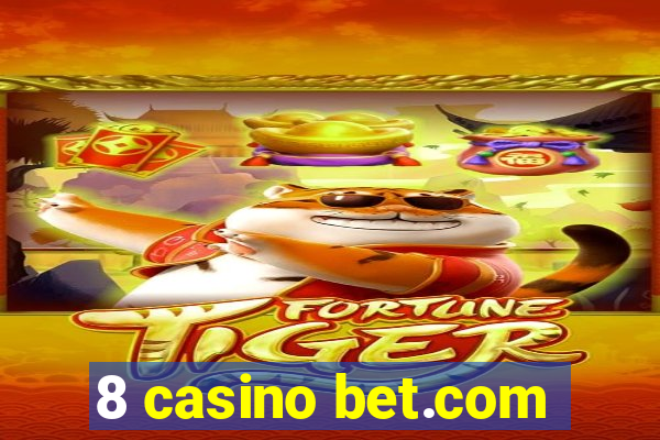 8 casino bet.com